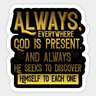 Always Everywhere God Is Present Sticker